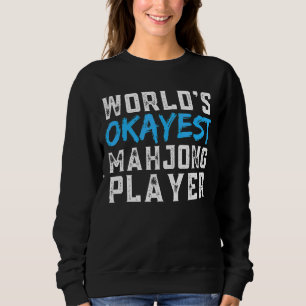 World's Okayes Mahjong Mah Jong Sweatshirt