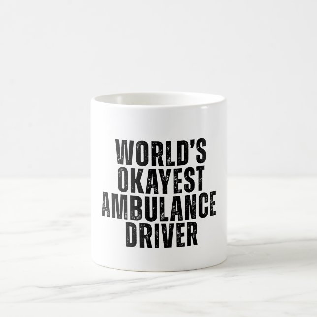 Worlds Okayest Ambulance Driver Funny EMT Coffee Mug (Center)