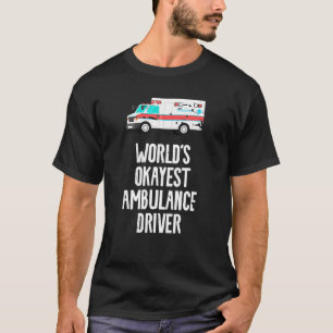 Worlds Okayest Ambulance Driver Retro Emt T-Shirt