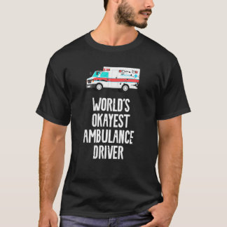 Worlds Okayest Ambulance Driver Retro Emt T-Shirt