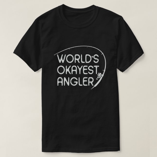 World's Okayest Angler Funny Fishing Fishermen T-Shirt (Design Front)