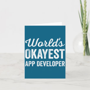 Worlds okayest app developer funny sarcastic mobil card