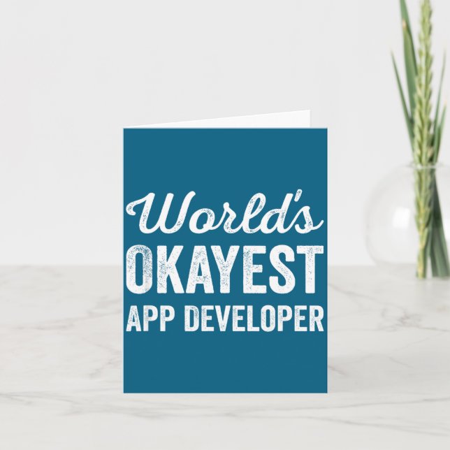 Worlds okayest app developer funny sarcastic mobil card (Front)