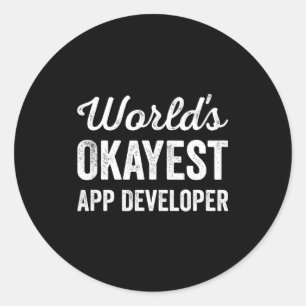 Worlds okayest app developer funny sarcastic mobil classic round sticker