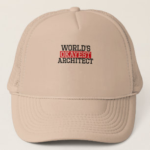 world's okayest architect, #architect trucker hat