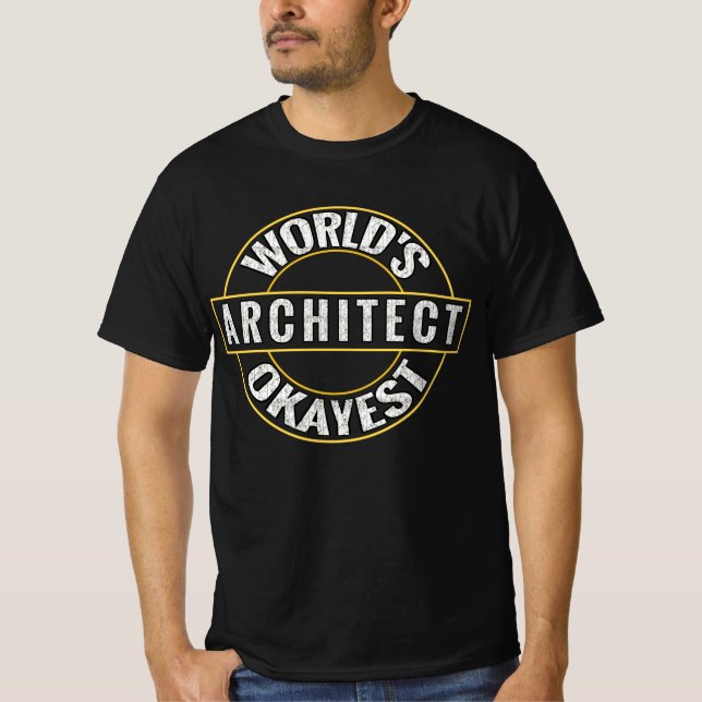 World's Okayest Architect T-Shirt (Front)
