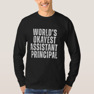 World's Okayest Assistant Principal Funny Sarcasti T-Shirt