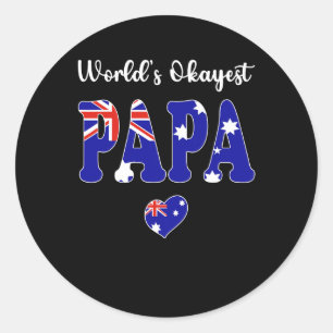 Worlds Okayest Australian Papa Ever Best Papa Dad  Classic Round Sticker