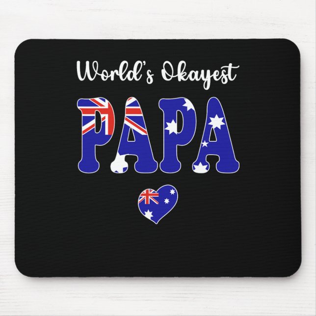 Worlds Okayest Australian Papa Ever Best Papa Dad  Mouse Mat (Front)