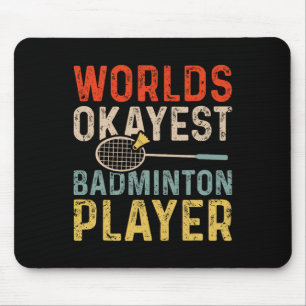 Worlds Okayest Badminton Player Retro Badminton Mouse Mat