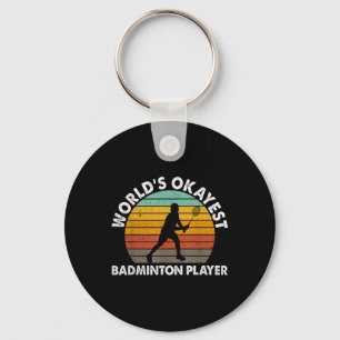Worlds Okayest Badminton Player Shuttle Key Ring
