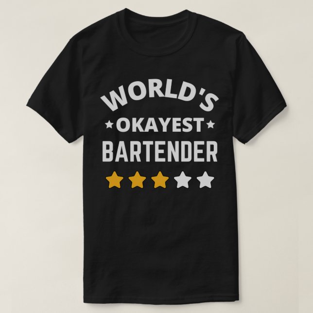 Worlds Okayest Bartender Gift T-Shirt (Design Front)