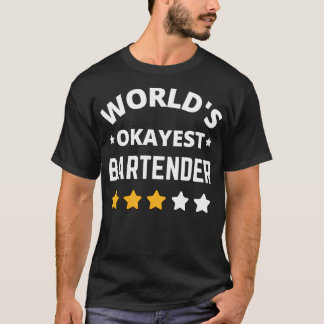 Worlds Okayest Bartender Gift T-Shirt