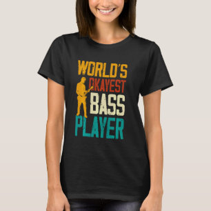 Worlds Okayest Bass Player Musician Guitar T-Shirt