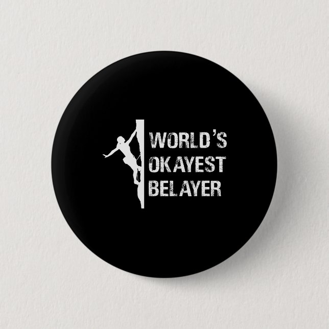 Worlds Okayest Belayer Climbing Hiking Girls Gift  6 Cm Round Badge (Front)