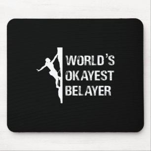 Worlds Okayest Belayer Climbing Hiking Girls Gift Mouse Mat
