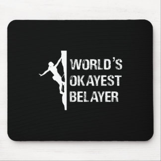 Worlds Okayest Belayer Climbing Hiking Girls Gift  Mouse Mat