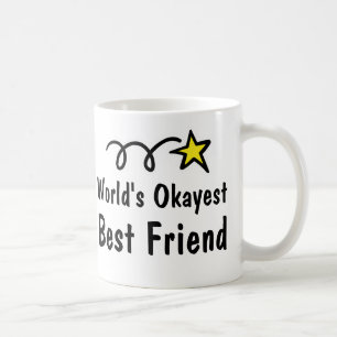 World's Okayest Best Friend Coffee Mug Gift