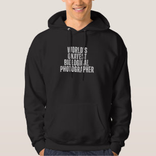 World's Okayest Biological Photographer Funny Sarc Hoodie