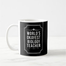 Worlds Okayest Biology Teacher