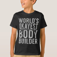 Worlds Okayest Body Builder Funny Gym Workout Body