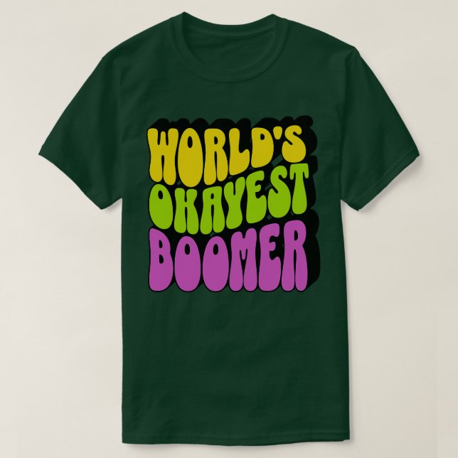 Worlds Okayest Boomer T-Shirt (Design Front)