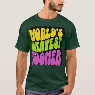 Worlds Okayest Boomer T-Shirt