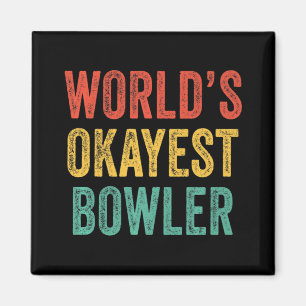 World's Okayest Bowler Fun Bowling Lover Vintage R Magnet