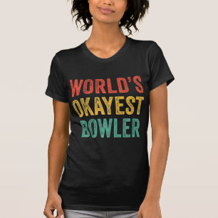 World's Okayest Bowler Fun Bowling Lover Vintage R T-Shirt