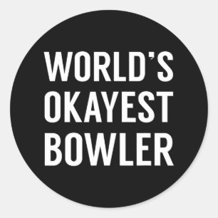 World's Okayest Bowler - Funny Bowling  Classic Round Sticker