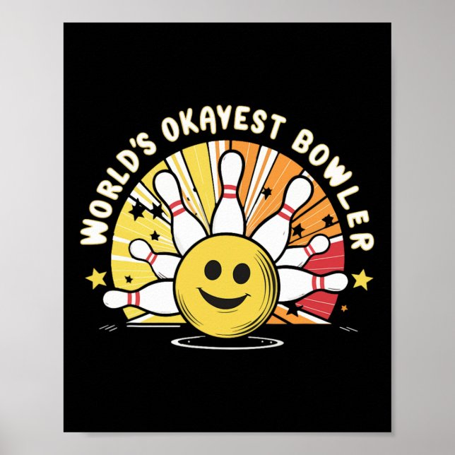 World's Okayest Bowler Funny Bowling Ll And Pins B Poster (Front)