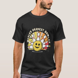 World's Okayest Bowler Funny Bowling Ll And Pins B T-Shirt