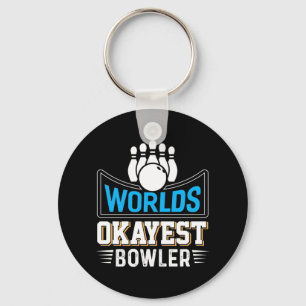 Worlds Okayest Bowler Key Ring