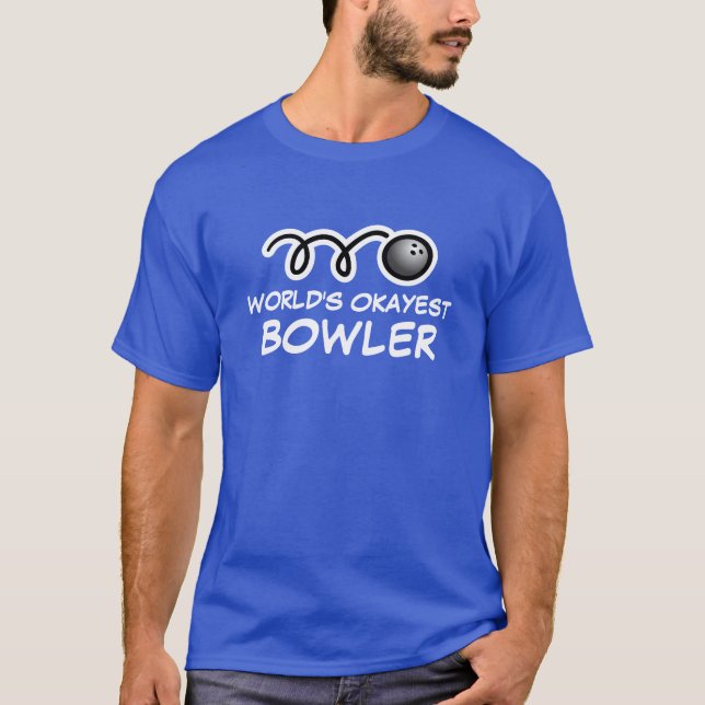 World's Okayest Bowler t shirt for bowling fan (Front)