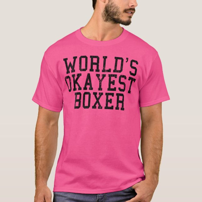 Worlds Okayest Boxer T-Shirt (Front)