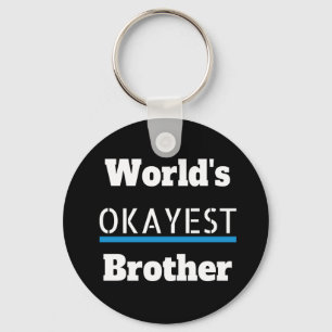 Worlds Okayest Brother Funny Key Ring