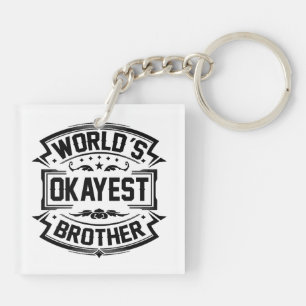 World's Okayest Brother Key Ring