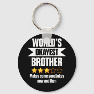 World's Okayest Brother Makes Some Good Key Ring