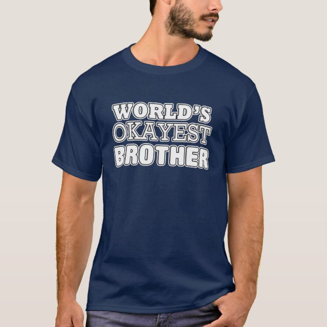 World's Okayest Brother Shirt (Front)