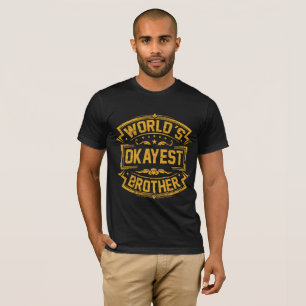 World's Okayest Brother T-Shirt