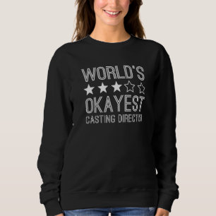 Worlds Okayest Casting Director Casting Director Sweatshirt