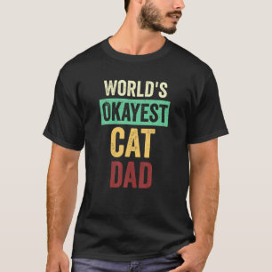 World's Okayest Cat Dad Vintage Funny T-Shirt