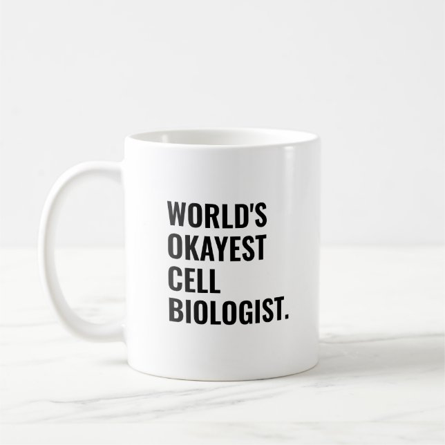 Worlds Okayest Cell Biologist Coffee Mug (Left)