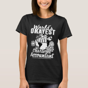 World's Okayest Chartered Accountant T-Shirt