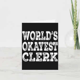 World's okayest clerk funny office retail worker card