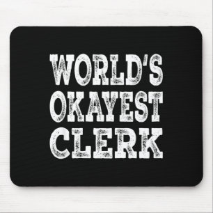 World's okayest clerk funny office retail worker mouse mat