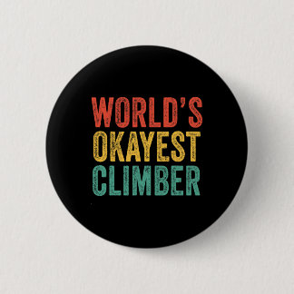 World's Okayest Climber Climbing Hiking Vintage Re 6 Cm Round Badge
