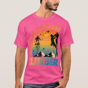 World'S Okayest Climber For Rock Climber Funny Roc T-Shirt