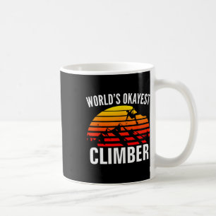 World's Okayest Climber Funny Rock Climbingclimb Coffee Mug