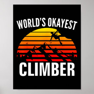 World's Okayest Climber Funny Rock Climbingclimb  Poster